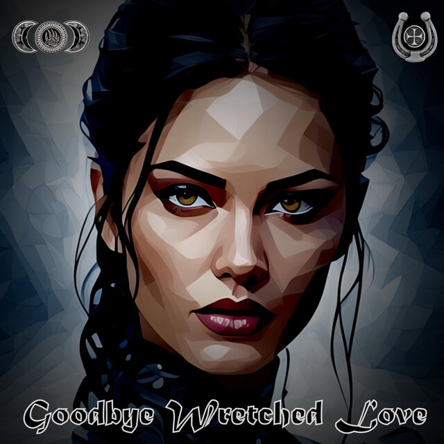Goodbye Wretched Love