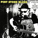 Cover art for album Pint Store Blues by Tim "Too Slim" Langford