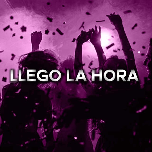 llego la hora