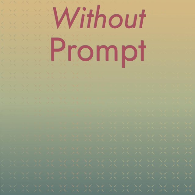 Without Prompt