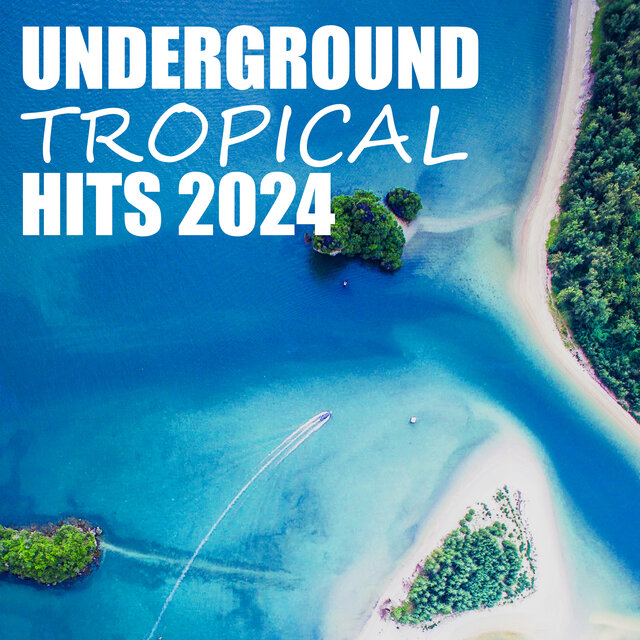 Underground Tropical Hits 2024