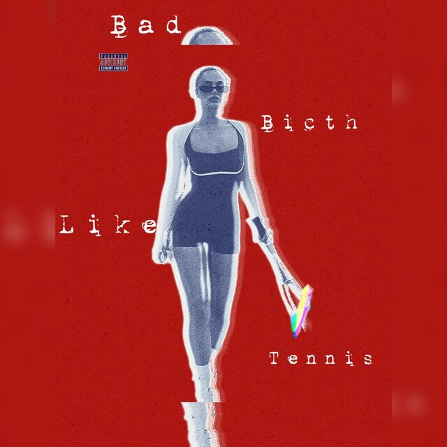 Bad B!cth Like Tennis
