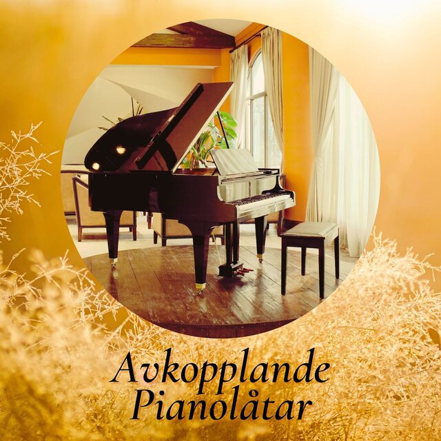 Avkopplande Pianolåtar: Bra för Ditt Sinne, Lugnande Musik, Avkopplande Musik