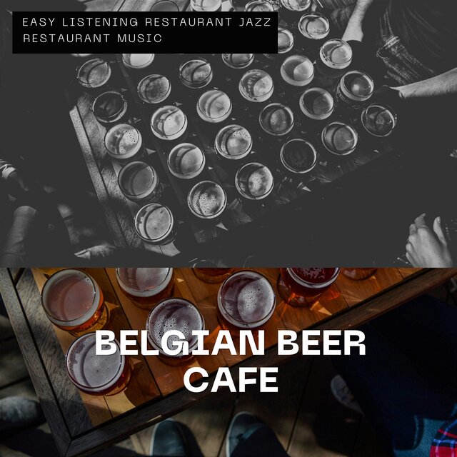 Belgian Beer Cafe - Touch of Sophistication