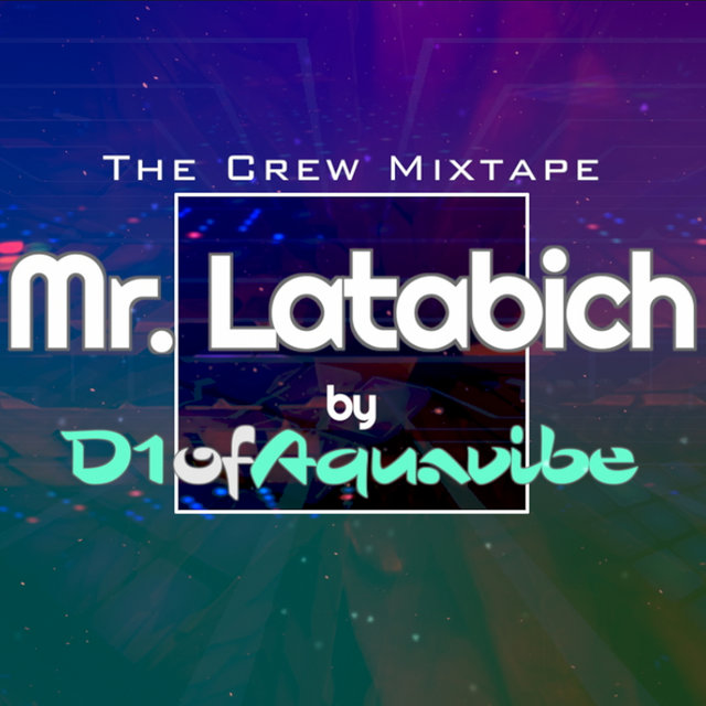 Mr. Latabich (The Crew Mixtape)