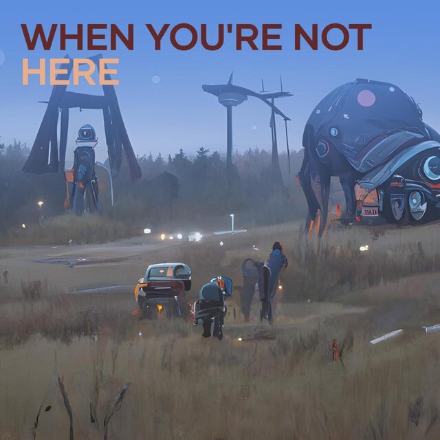 When You're Not Here