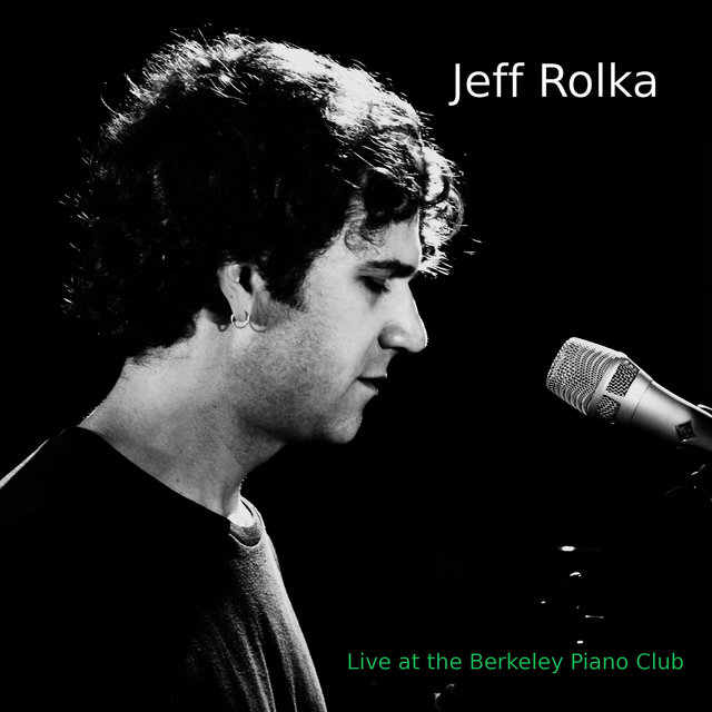 Jeff Rolka Live At the Berkeley Piano Club