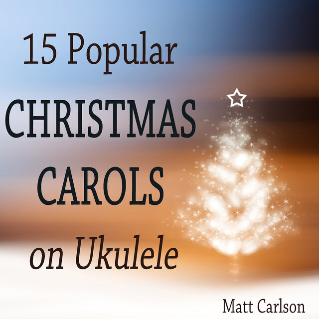 15 Popular Christmas Carols on Ukulele