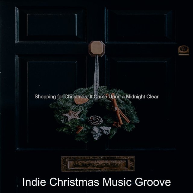 Shopping for Christmas; It Came Upon a Midnight Clear