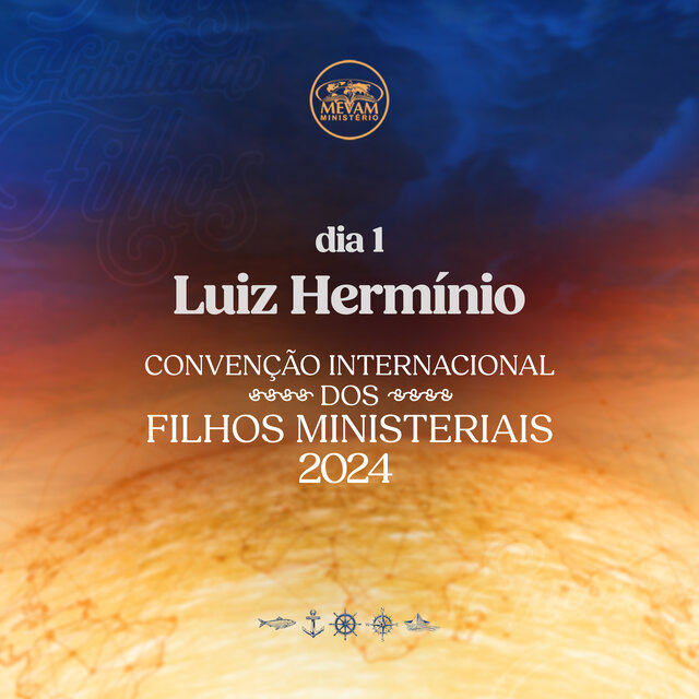 Luiz Hermínio na Convenção Internacional dos Filhos Ministeriais 2024 (Dia 1)