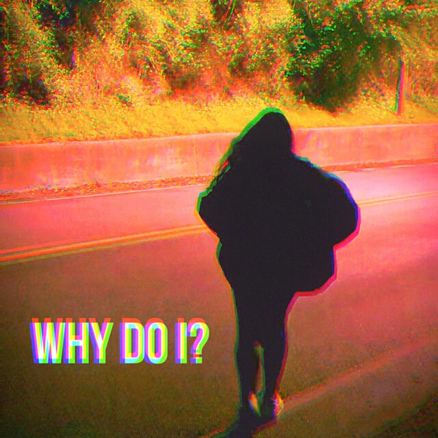 Why Do I?