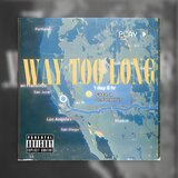Way Too Long (feat. JR. DANGERUS)
