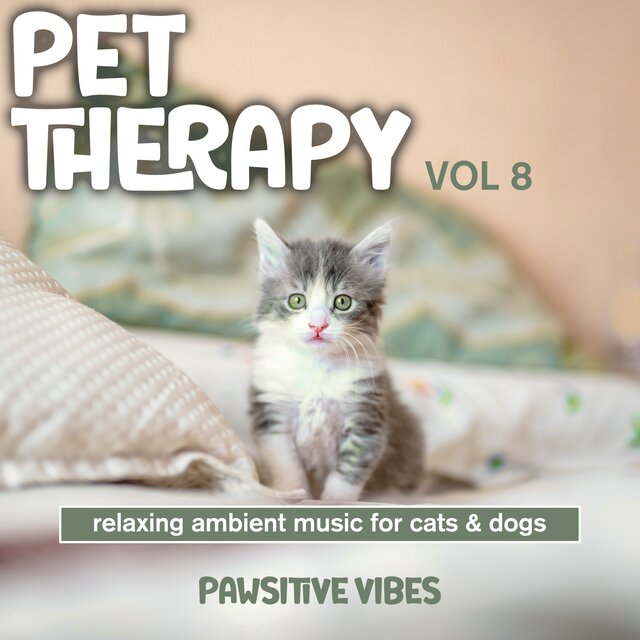 Pet Therapy, Vol. 8 - Relaxing Ambient Music for Cats & Dogs