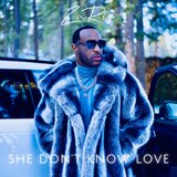 She Don’t Know Love