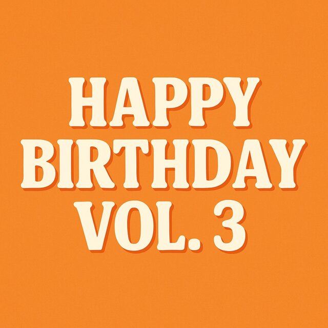HAPPY BIRTHDAY VOL 3