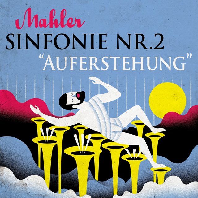 Mahler Sinfonie Nr. 2 "Auferstehung"