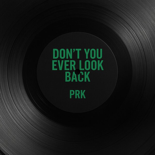 DON'T YOU EVER LOOK BACK