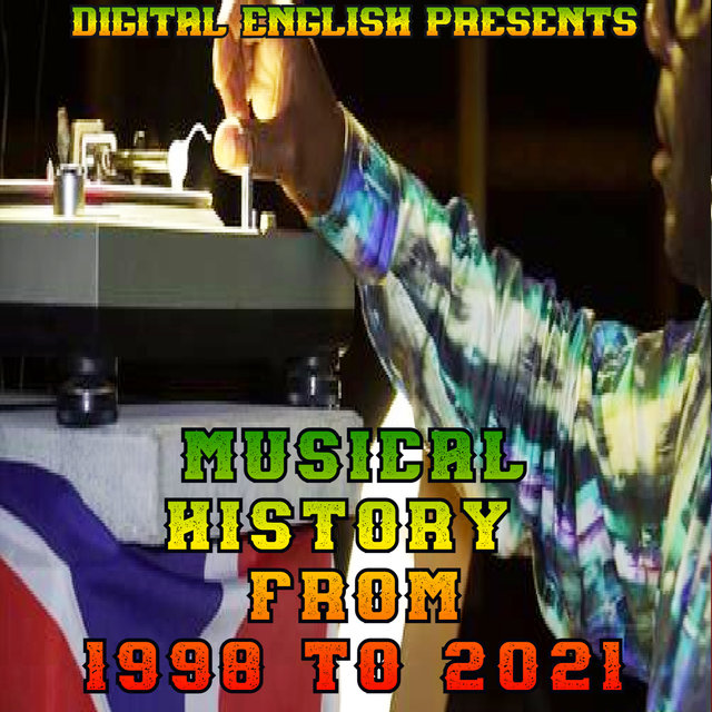 MUSICAL HISTORY 1998 TO 202,1 VOL 5 (Digital English Presents)