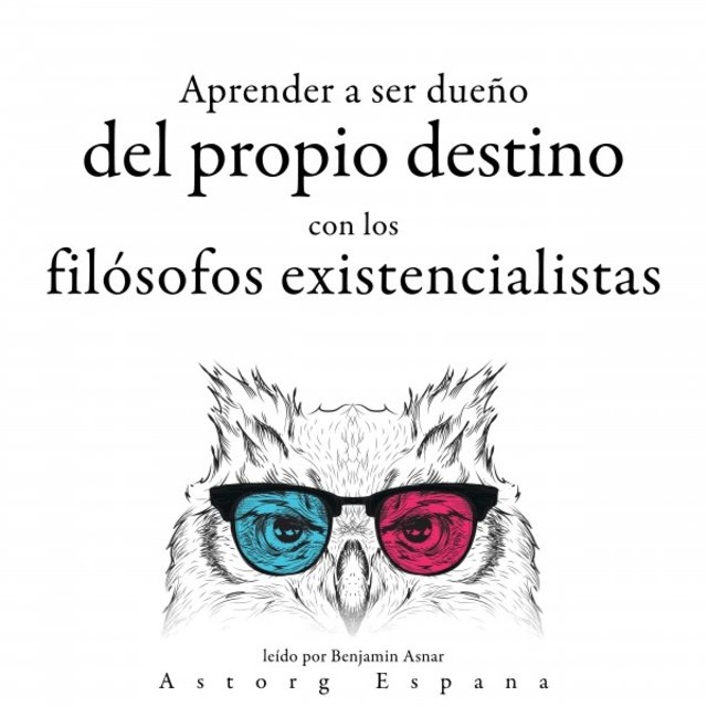Aprender a Determinar Su Destino Con los Filósofos Existencialistas... (Colección las Mejores Citas)