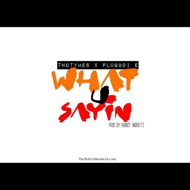 What U Sayin (feat. PlugBoi E)