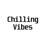 Chilling Vibes