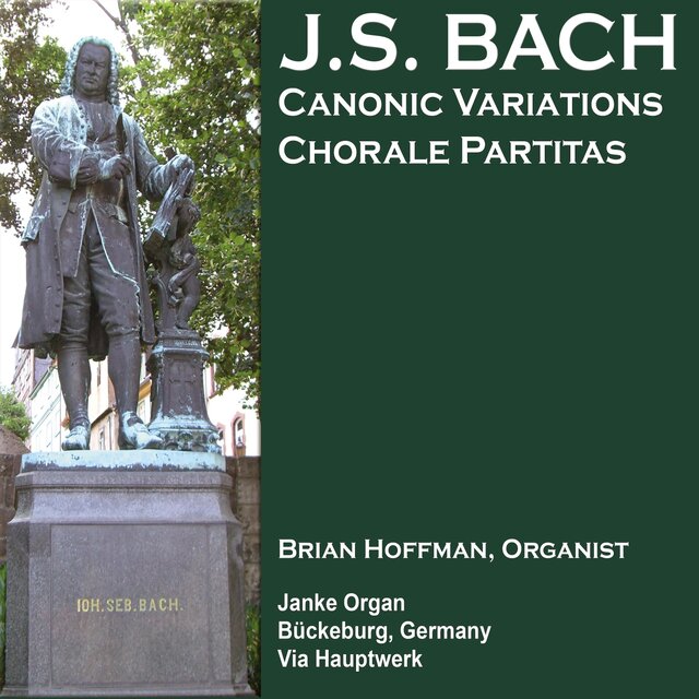 J.S. Bach: Canonic Variations & Chorale Partitas