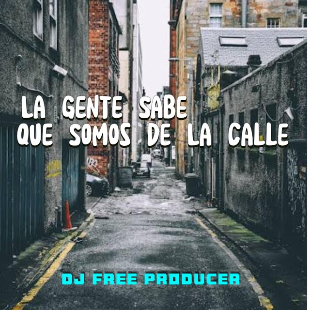 La Gente Sabe Que Somos De La Calle