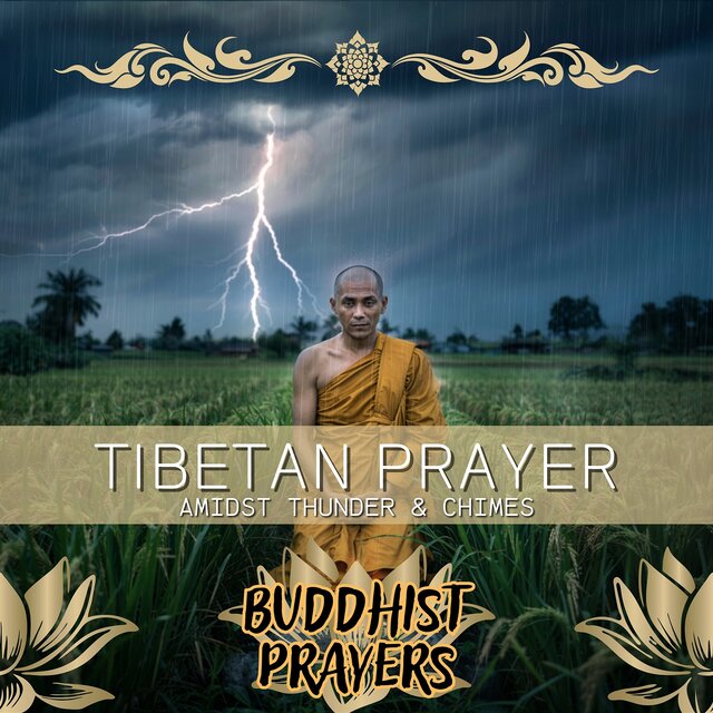Tibetan Prayer Amidst Thunder & Chimes