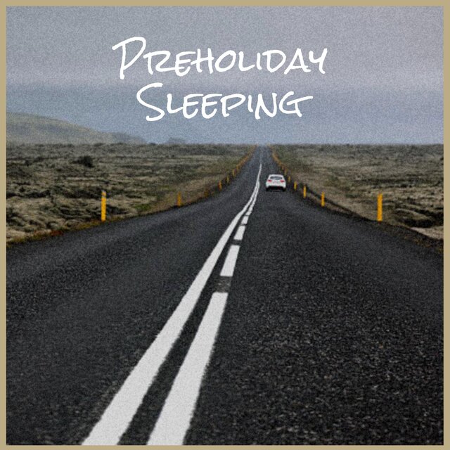 Preholiday Sleeping
