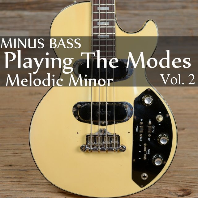 Minus Bass Playing the Modes: Melodic Minor, Vol. 2