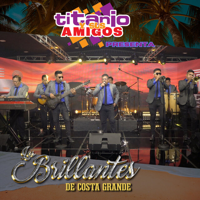Titanio y Sus Amigos Presenta a Los Brillantes De Costa Grande