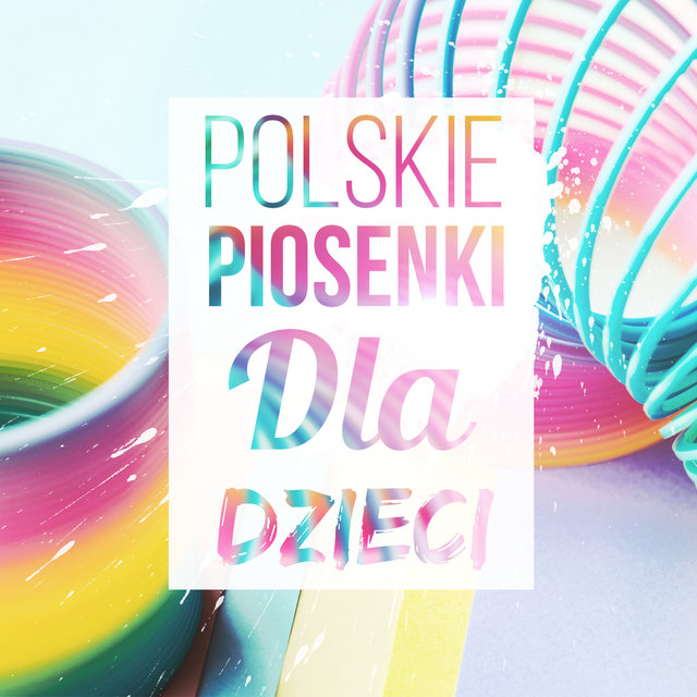 Polskie Piosenki Dla Dzieci