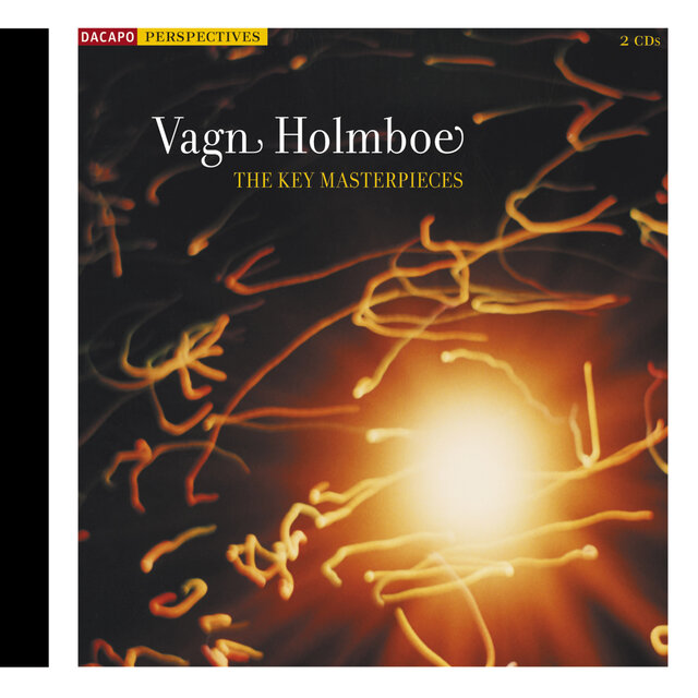 Holmboe, V.: Key Masterpieces (The) - Requiem for Nietzsche / String Quartet No. 4 / Chamber Concerto No. 2