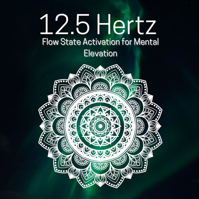 12.5 Hertz Flow State Activation for Mental Elevation