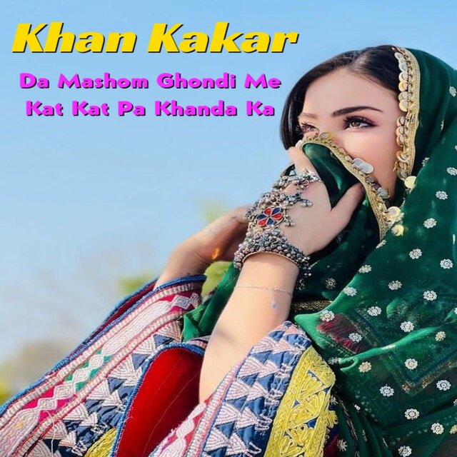 Da Mashom Ghondi Me Kat Kat Pa Khanda Ka