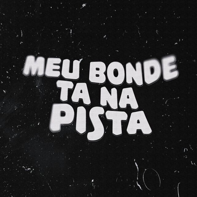 Meu Bonde ta na Pista