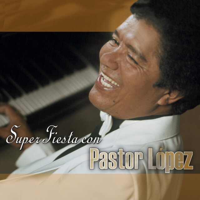Súper Fiesta Con Pastor López