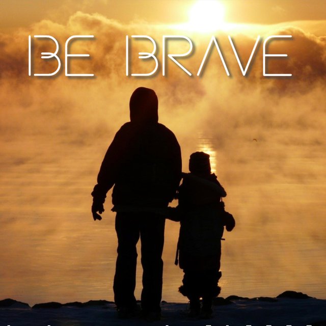Be Brave
