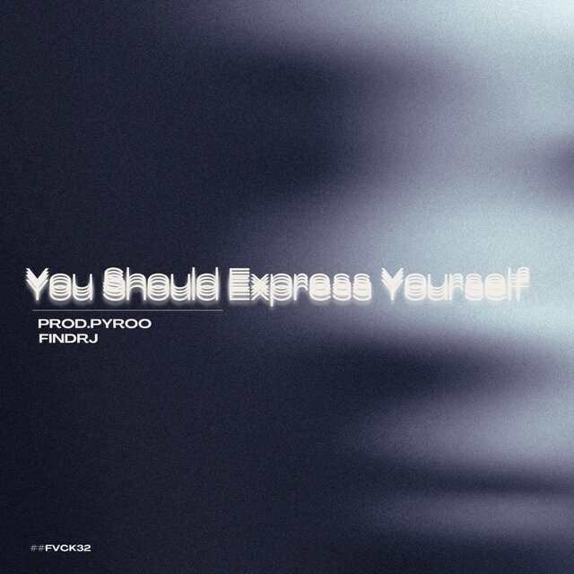 You Should Express Yourself.