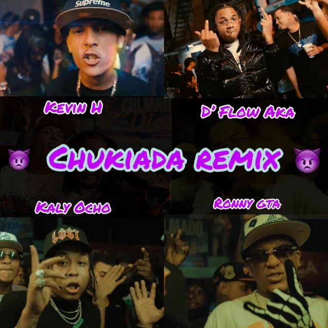 Chukiada (feat. D’Flow Aka La Malda, Kaly Ocho & Ronny GTA) [Remix]