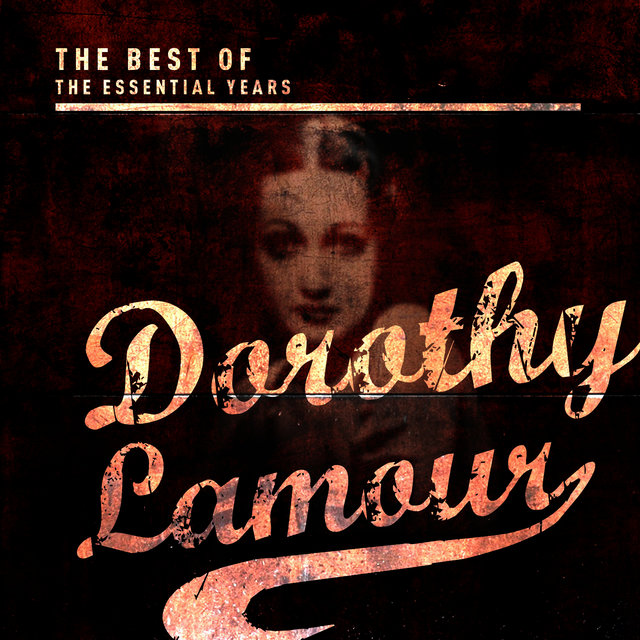 Best of the Essential Years: Dorothy Lamour