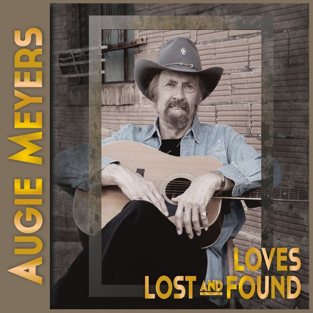 Cover art for album Loves Lost and Found by Augie Meyers