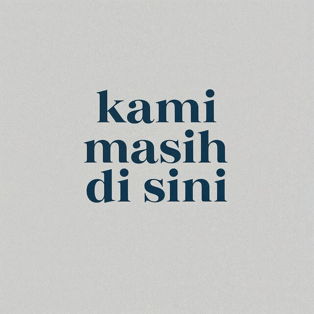 Kami Masih Di Sini