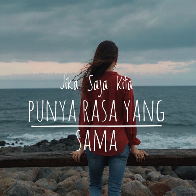 Jika saja Kita punya Rasa Yang Sama