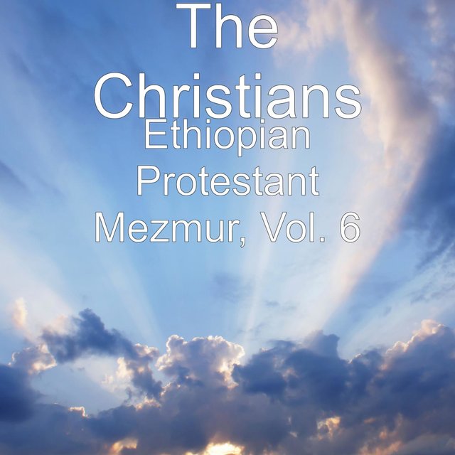 Ethiopian Protestant Mezmur, Vol. 6