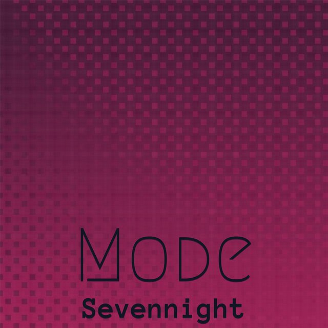 Mode Sevennight