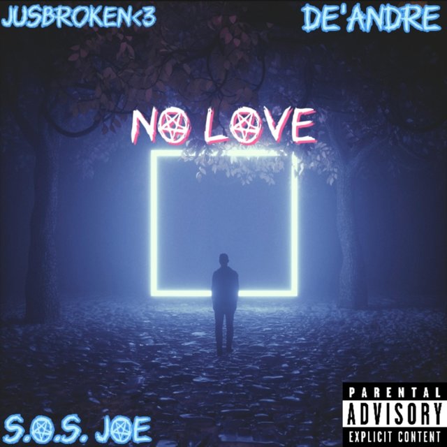 NO LOVE (feat. jusbroken<3 & S.O.S. joe)