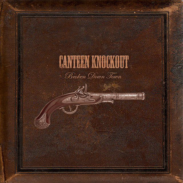 Cover art for album Broken Down Town by Canteen Knockout