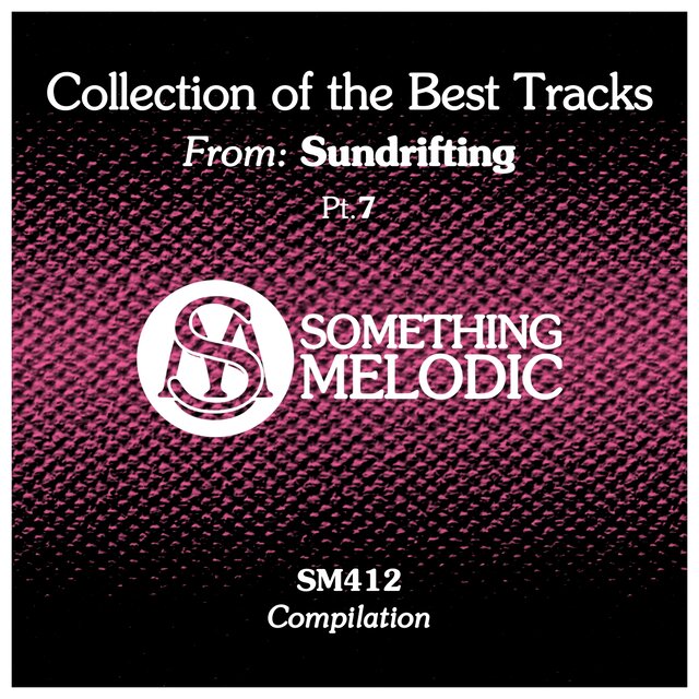 Collection of the Best Tracks From: Sundrifting, Pt. 7