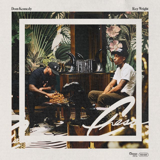 Chess (feat. Dom Kennedy)
